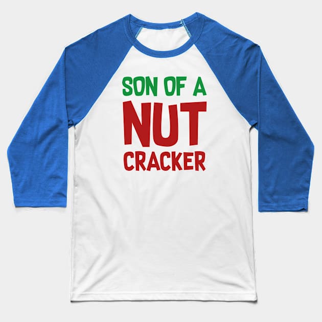 Son of a Nutcracker Baseball T-Shirt by theboonation8267